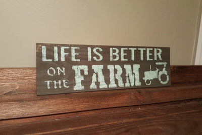 Life is Better on The Farm Sign - A Rustic Feeling